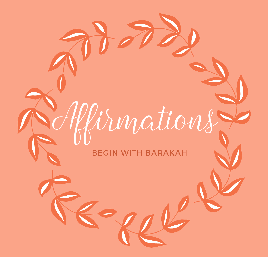Begin with Barakah - Affirmations